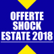 OFFERTE SHOCK ESTATE 2018